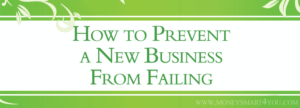 Read more about the article How to Prevent a New Business from Failing – 5 Opportunities from a Business Consultant