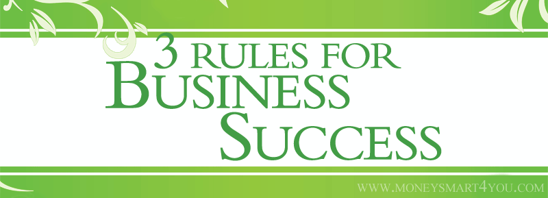 You are currently viewing Do You Know These 3 Rules for Business Success?