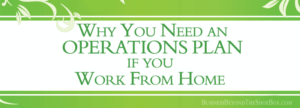 Read more about the article Why You Need an Operations Plan if you Work From Home