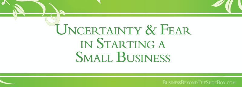 Read more about the article Uncertainty and Fear in Starting a Small Business