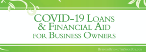 Read more about the article COVID-19 Loans and Financial Aid for Business Owners