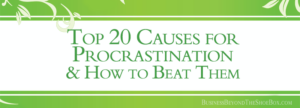 Read more about the article The Top 20 Causes for Procrastination and How to Beat Them