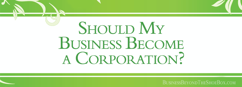 Read more about the article Should My Business Become a Corporation?