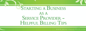 Read more about the article Starting a Business as a Service Provider – Helpful Billing Tips
