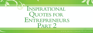 Read more about the article Inspirational Quotes for Entrepreneurs and Business Owners – Part 2
