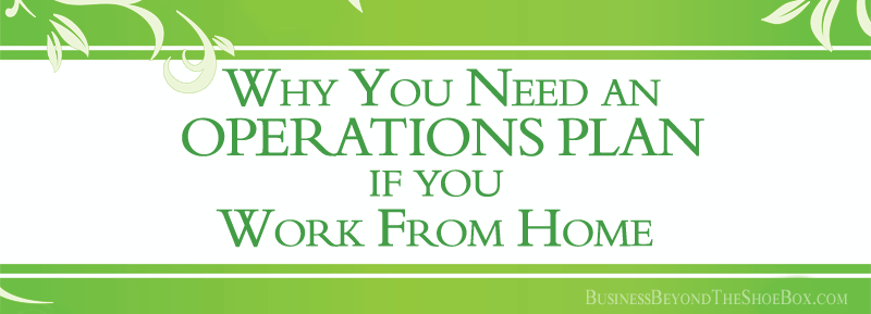 Read more about the article Why You Need an Operations Plan if you Work From Home