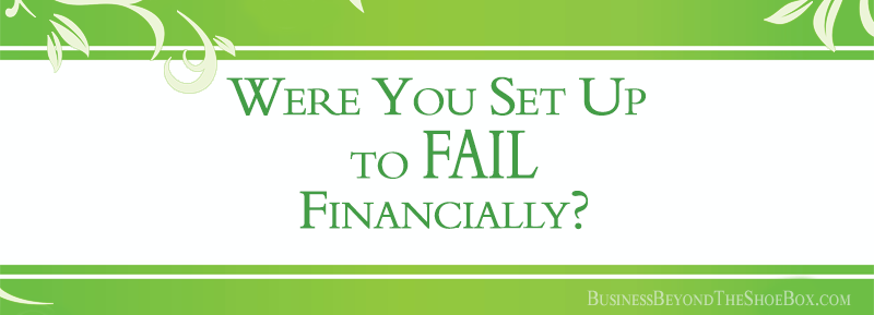 You are currently viewing Were You Set Up to Fail Financially?