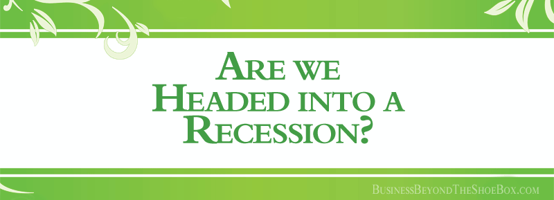 Read more about the article Are we Headed into a Recession? 